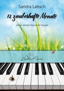 12 zauberhafte Monate, Sandra Labsch, ZauberKlavier, Klavierstücke, Klavierkompositionen, piano pieces, sheet music, romantische stimmungvolle Stücke, Geschenk, Notengeschenk, schenken, Noten, Anfänger, Wiedereinsteiger, Etüden